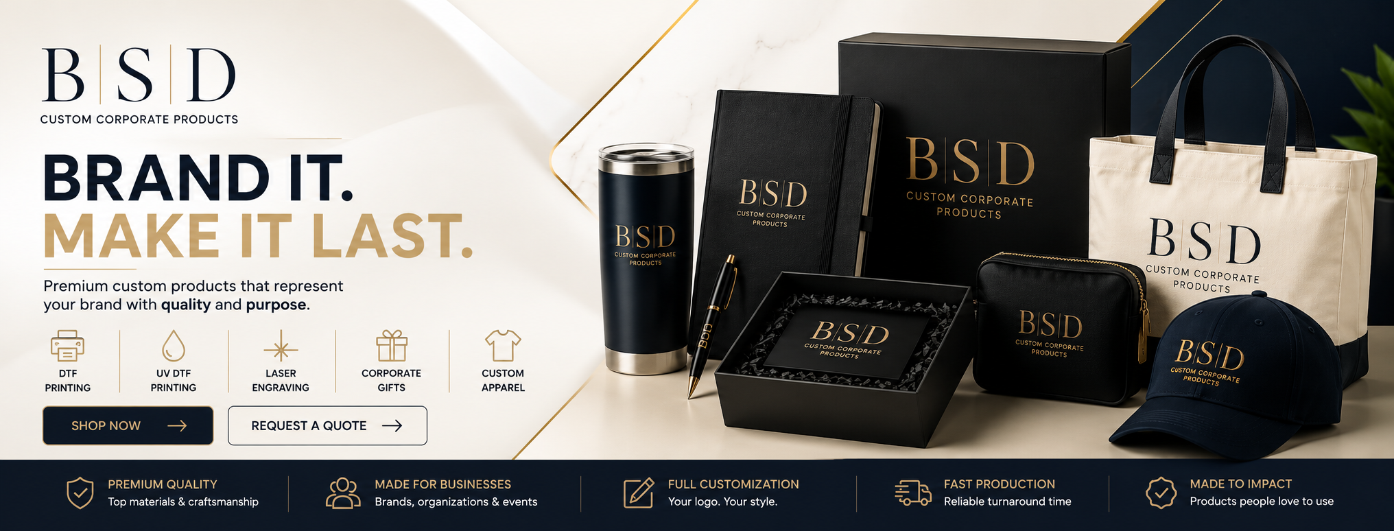 BSD Custom Corporate Products, by Be Blessed. Brand it. Make it last. Custom tumblers, notebooks, gift boxes, tote bags and caps with your logo.