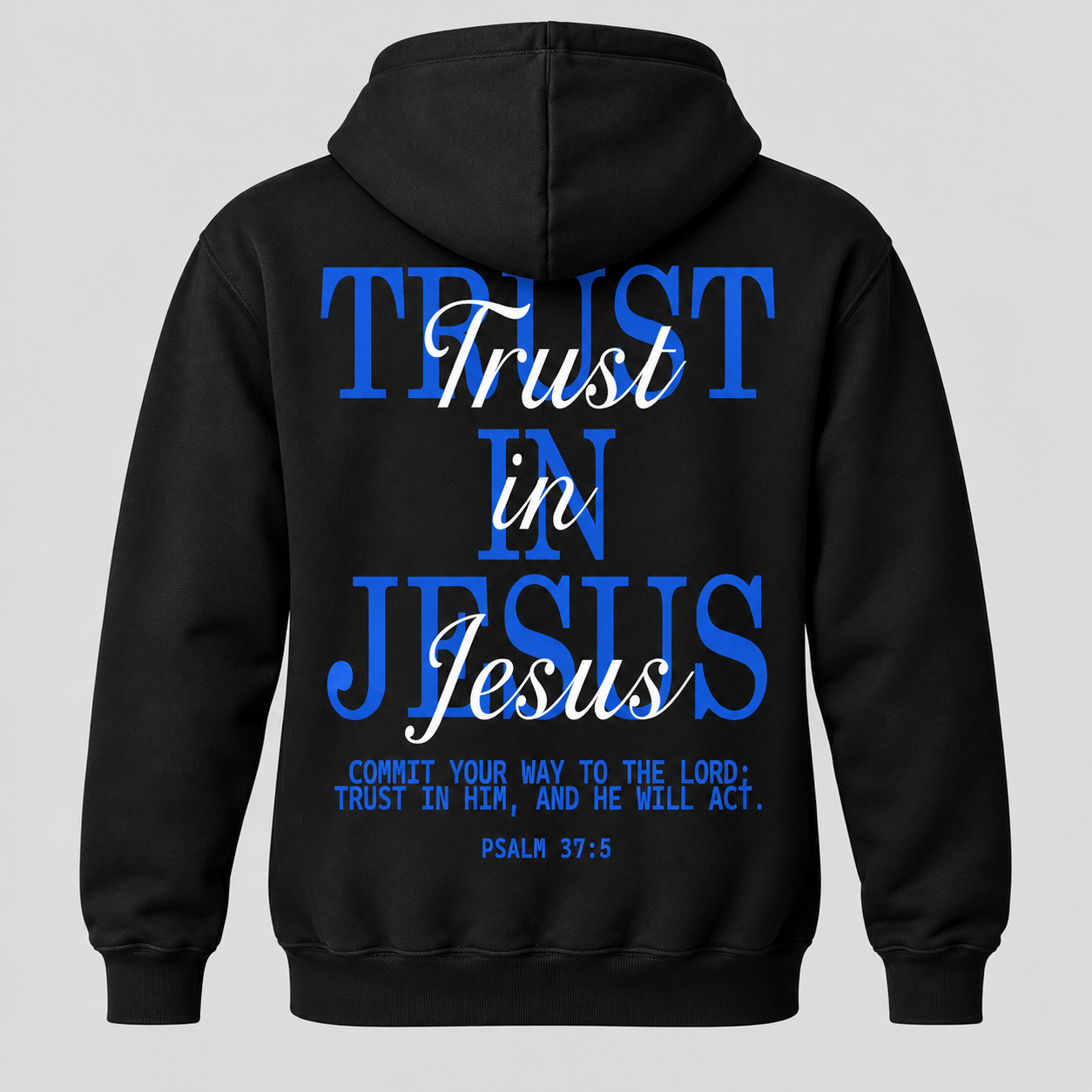 Black Trust in Jesus Hoodie, back, blue and white lettering with Psalm 37:5
